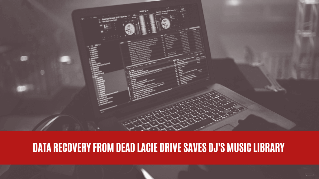 Data Recovery from Dead LaCie Drive Saves DJ's Music Library