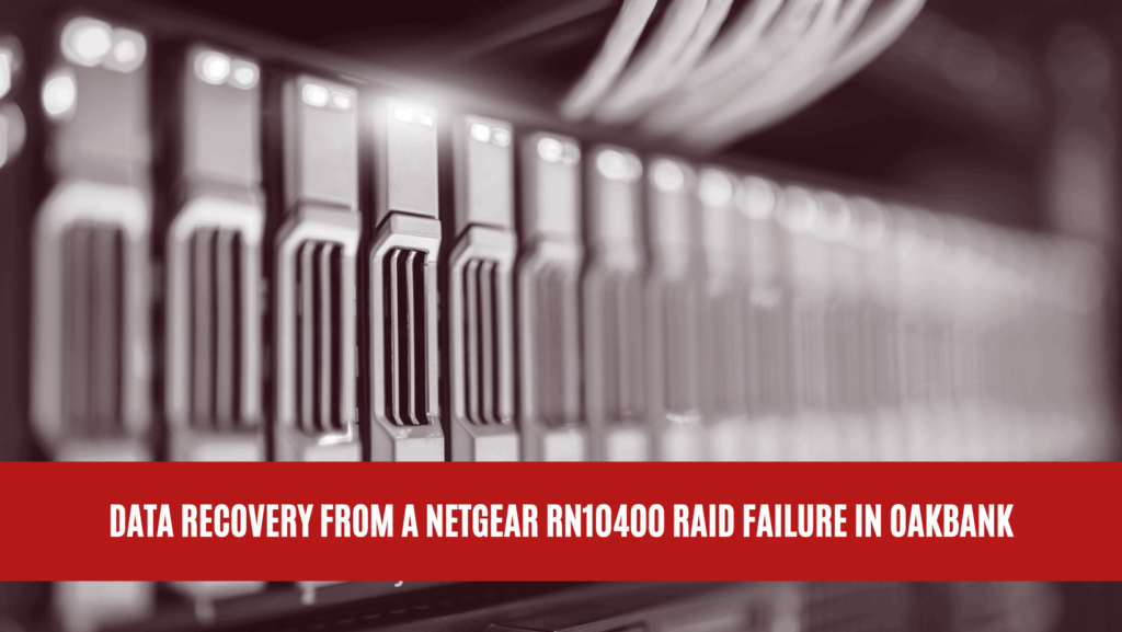 Data Recovery from a Netgear RN10400 RAID Failure in Oakbank