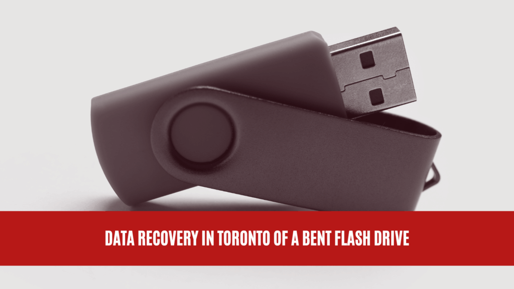 Data Recovery in Toronto of a Bent Flash Drive