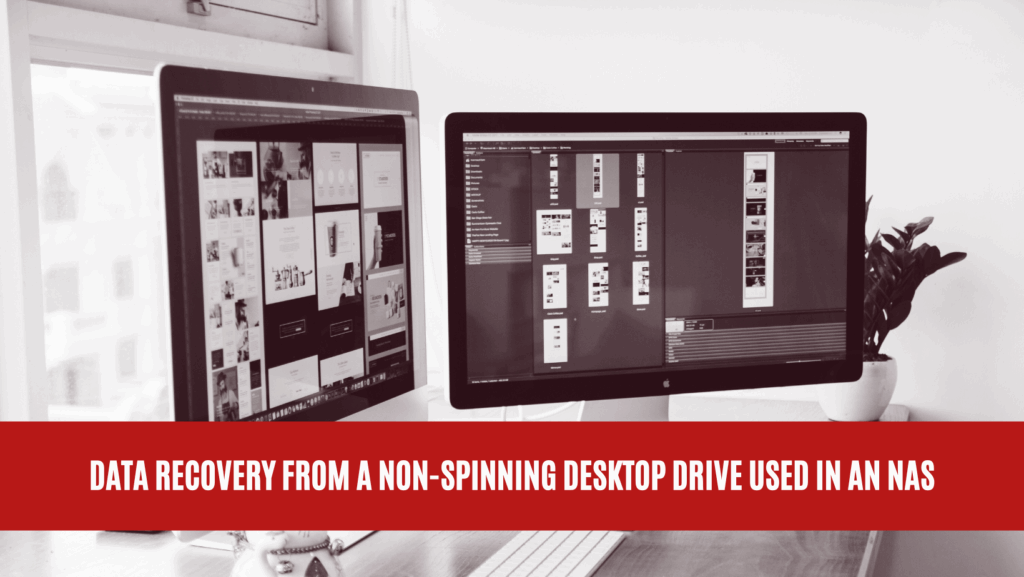 Data Recovery from a Non-Spinning Desktop Drive Used in a NAS in Harleysville